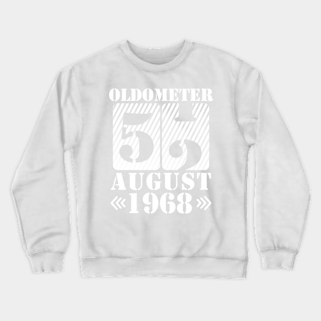 Oldometer 52 Years Old Was Born In August 1968 Happy Birthday To Me You Crewneck Sweatshirt by DainaMotteut